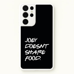 Joey Doesn't Share Food, Black  - Friends Phone Case for Galaxy S21 Ultra