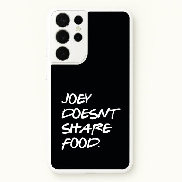 Joey Doesn't Share Food, Black  - Friends Phone Case for Galaxy S21 Ultra