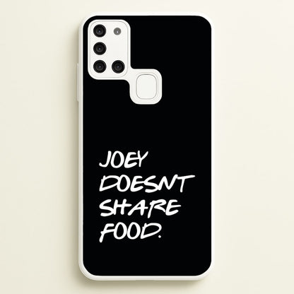 Joey Doesn't Share Food, Black  - Friends Phone Case for Galaxy A21s