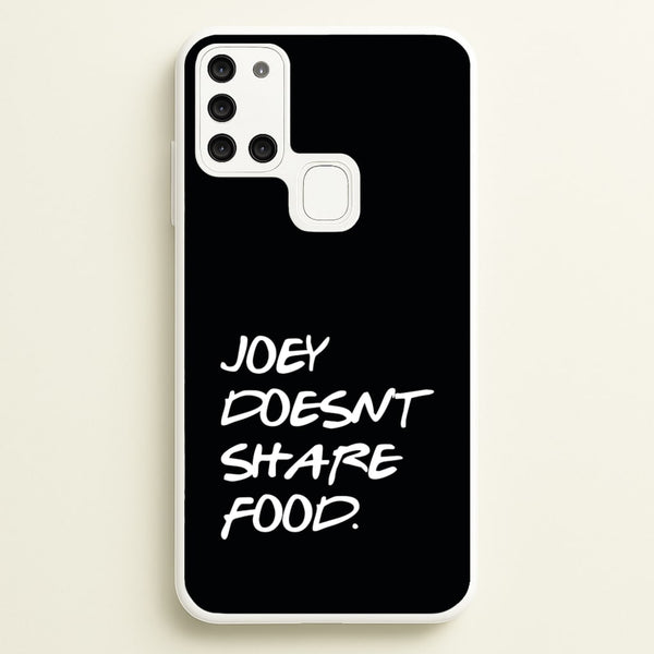 Joey Doesn't Share Food, Black  - Friends Phone Case for Galaxy A21s