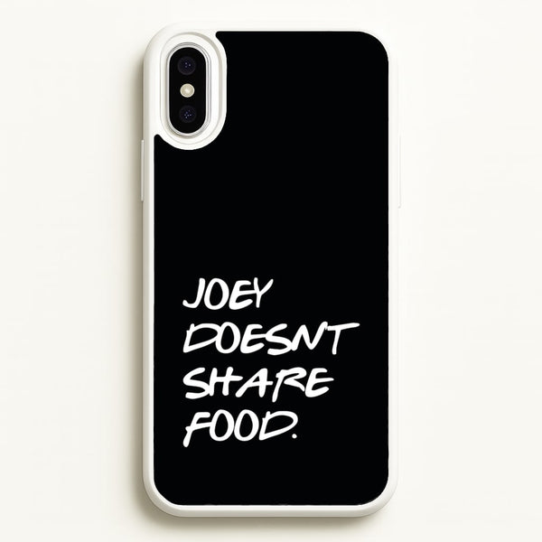 Joey Doesn't Share Food, Black  - Friends Phone Case for iPhone XS Max