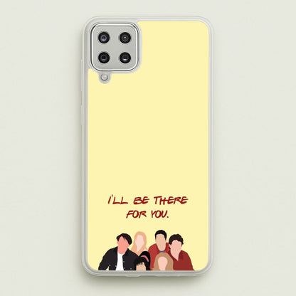 I'll Be There For You Cast  - Friends Phone Case for Galaxy A12