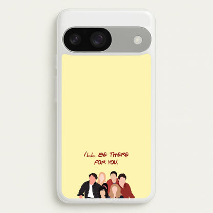 I'll Be There For You Cast  - Friends Phone Case for Google Pixel 9 / 9 Pro