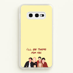 I'll Be There For You Cast  - Friends Phone Case for Galaxy S10e