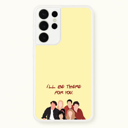 I'll Be There For You Cast  - Friends Phone Case for Galaxy S21 Ultra