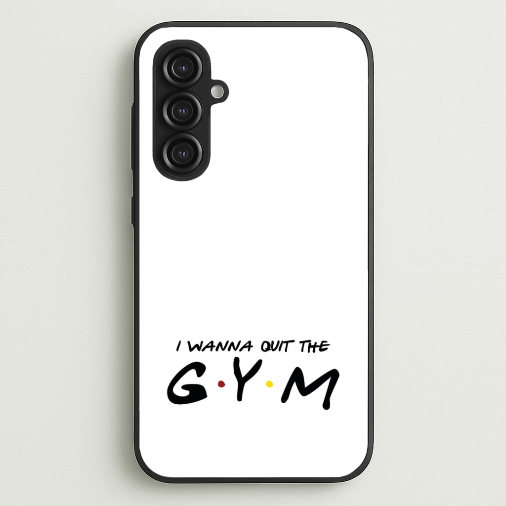 I Wanna Quit The GYM  - Friends Phone Case for Galaxy S23FE