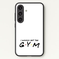I Wanna Quit The GYM  - Friends Phone Case for Galaxy S24 Plus