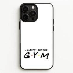 I Wanna Quit The GYM  - Friends Phone Case for iPhone 13 Pro Max