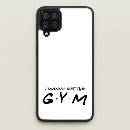 I Wanna Quit The GYM  - Friends Phone Case for Galaxy A12