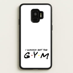 I Wanna Quit The GYM  - Friends Phone Case for Galaxy S9