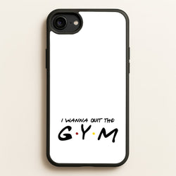 I Wanna Quit The GYM  - Friends Phone Case for iPhone 6 / 7 / 8 / SE