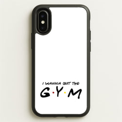 I Wanna Quit The GYM  - Friends Phone Case for iPhone X / XS