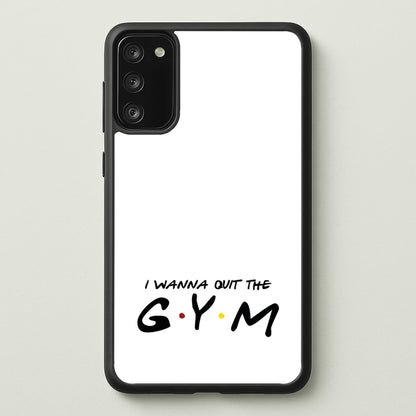 I Wanna Quit The GYM  - Friends Phone Case for Galaxy S20FE