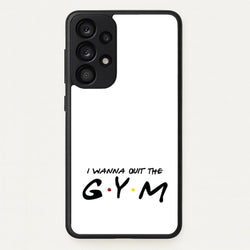 I Wanna Quit The GYM  - Friends Phone Case for Galaxy A33