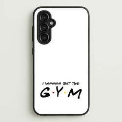 I Wanna Quit The GYM  - Friends Phone Case for Galaxy A14
