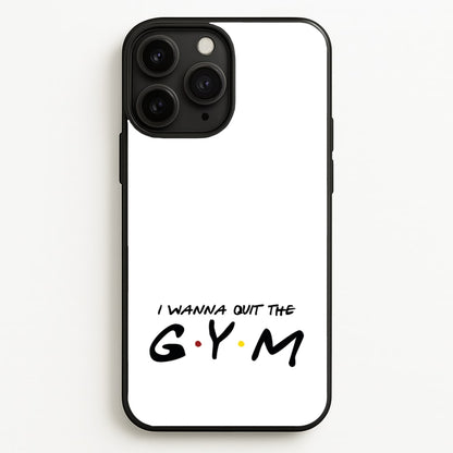 I Wanna Quit The GYM  - Friends Phone Case for iPhone 11 Pro