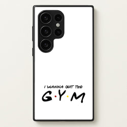I Wanna Quit The GYM  - Friends Phone Case for Galaxy S24 Ultra