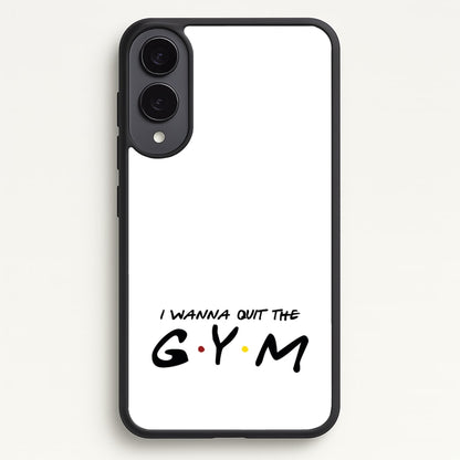 I Wanna Quit The GYM  - Friends Phone Case for Galaxy S25 Edge