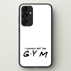 I Wanna Quit The GYM  - Friends Phone Case for Galaxy A35