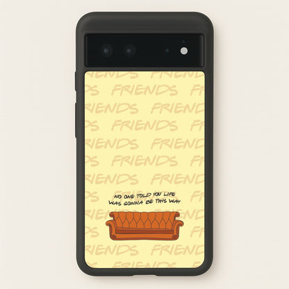 No One Told You Pattern  - Friends Phone Case for Google Pixel 6