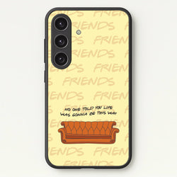 No One Told You Pattern  - Friends Phone Case for Galaxy S25