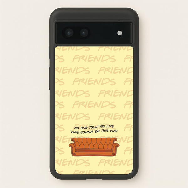 No One Told You Pattern  - Friends Phone Case for Google Pixel 7a