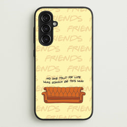No One Told You Pattern  - Friends Phone Case for Galaxy A16