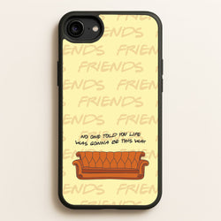 No One Told You Pattern  - Friends Phone Case for iPhone 6 / 7 / 8 / SE