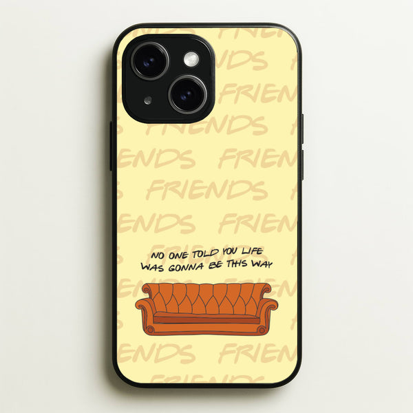 No One Told You Pattern  - Friends Phone Case for iPhone 15