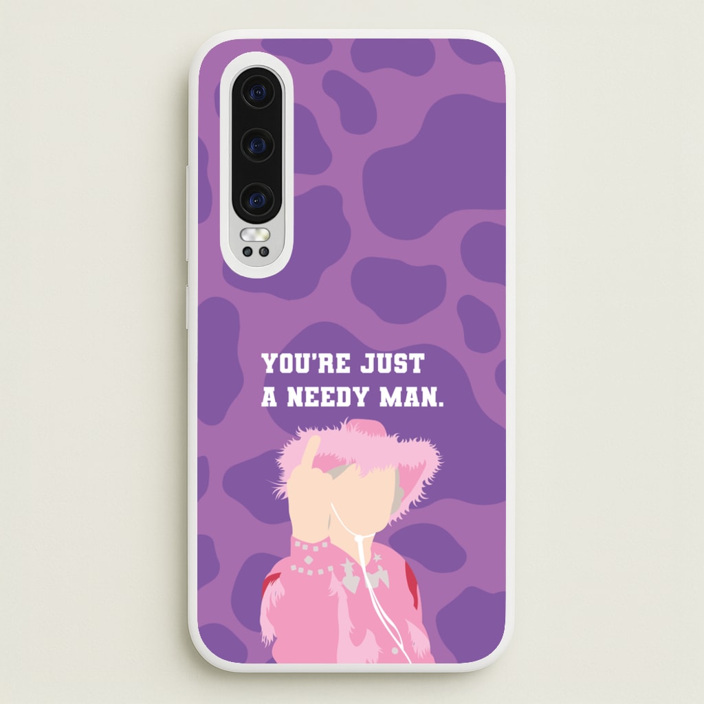 You're Just A Needy Man  - Gavin And Stacey Phone Case for Huawei P30