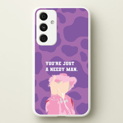 You're Just A Needy Man  - Gavin And Stacey Phone Case for Galaxy A35