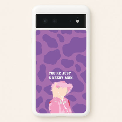 You're Just A Needy Man  - Gavin And Stacey Phone Case for Google Pixel 6