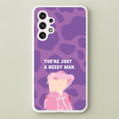 You're Just A Needy Man  - Gavin And Stacey Phone Case for Galaxy A13