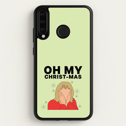 Oh My Christ-Mas  - Gavin And Stacey Phone Case for Huawei P30 Lite