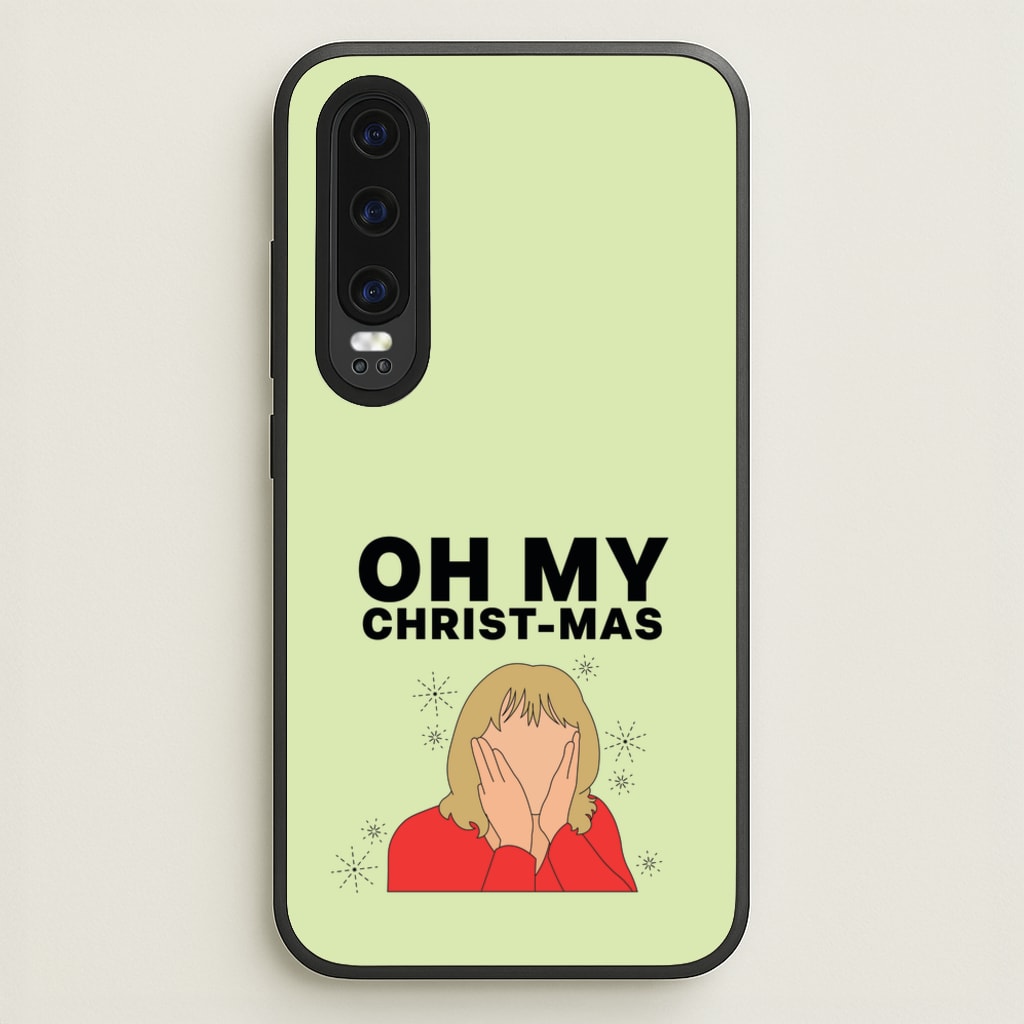 Oh My Christ-Mas  - Gavin And Stacey Phone Case for Huawei P30