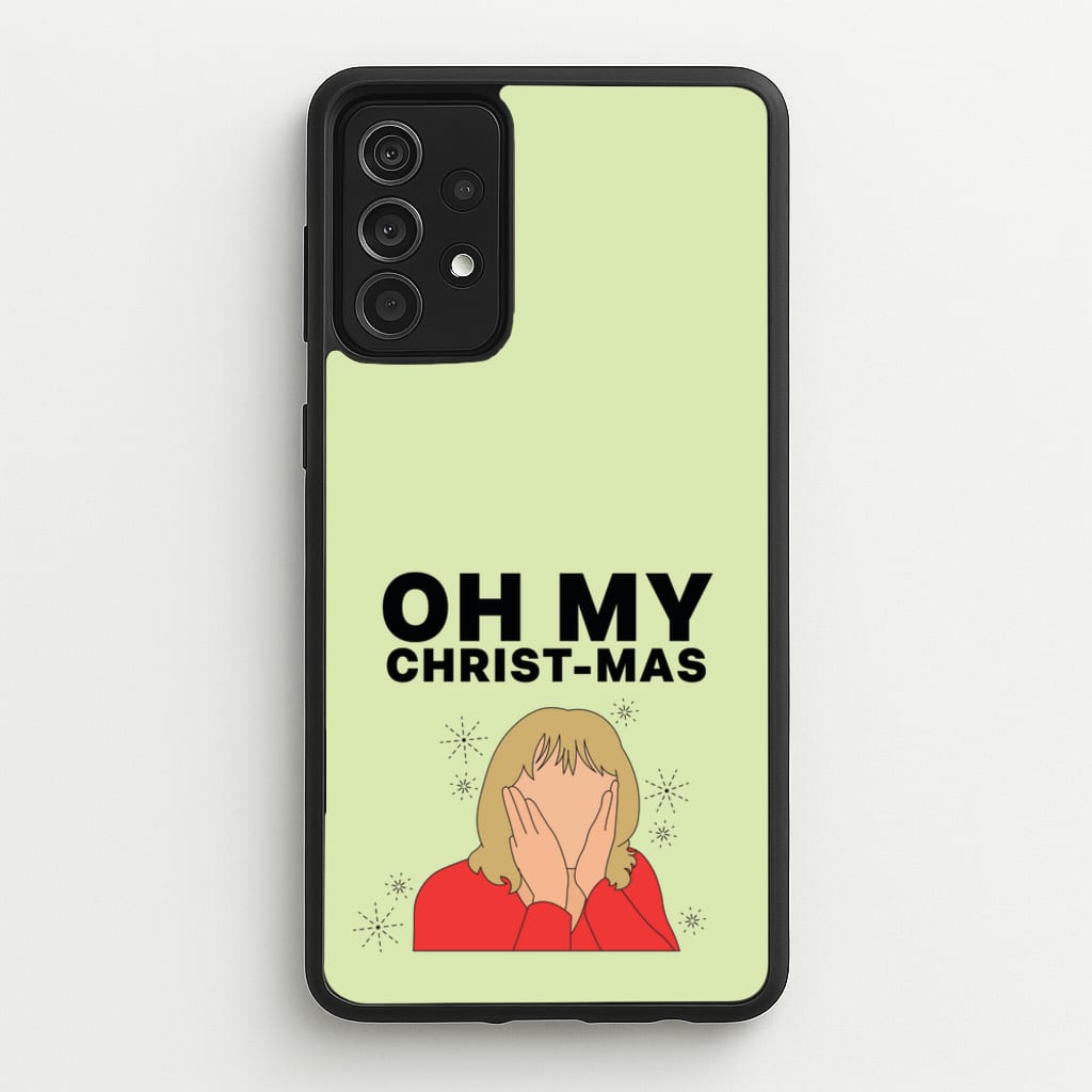 Oh My Christ-Mas  - Gavin And Stacey Phone Case for Galaxy A52 / A52s