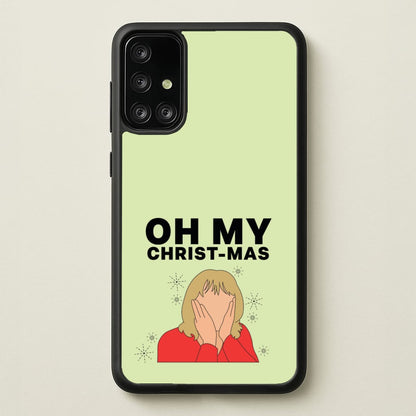 Oh My Christ-Mas  - Gavin And Stacey Phone Case for Galaxy A71