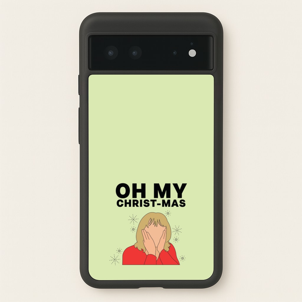 Oh My Christ-Mas  - Gavin And Stacey Phone Case for Google Pixel 6