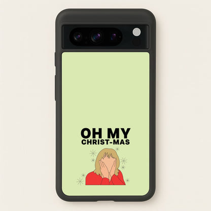 Oh My Christ-Mas  - Gavin And Stacey Phone Case for Google Pixel 8 Pro
