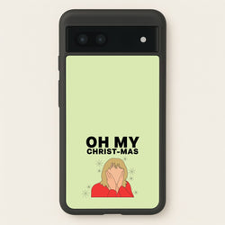 Oh My Christ-Mas  - Gavin And Stacey Phone Case for Google Pixel 6a