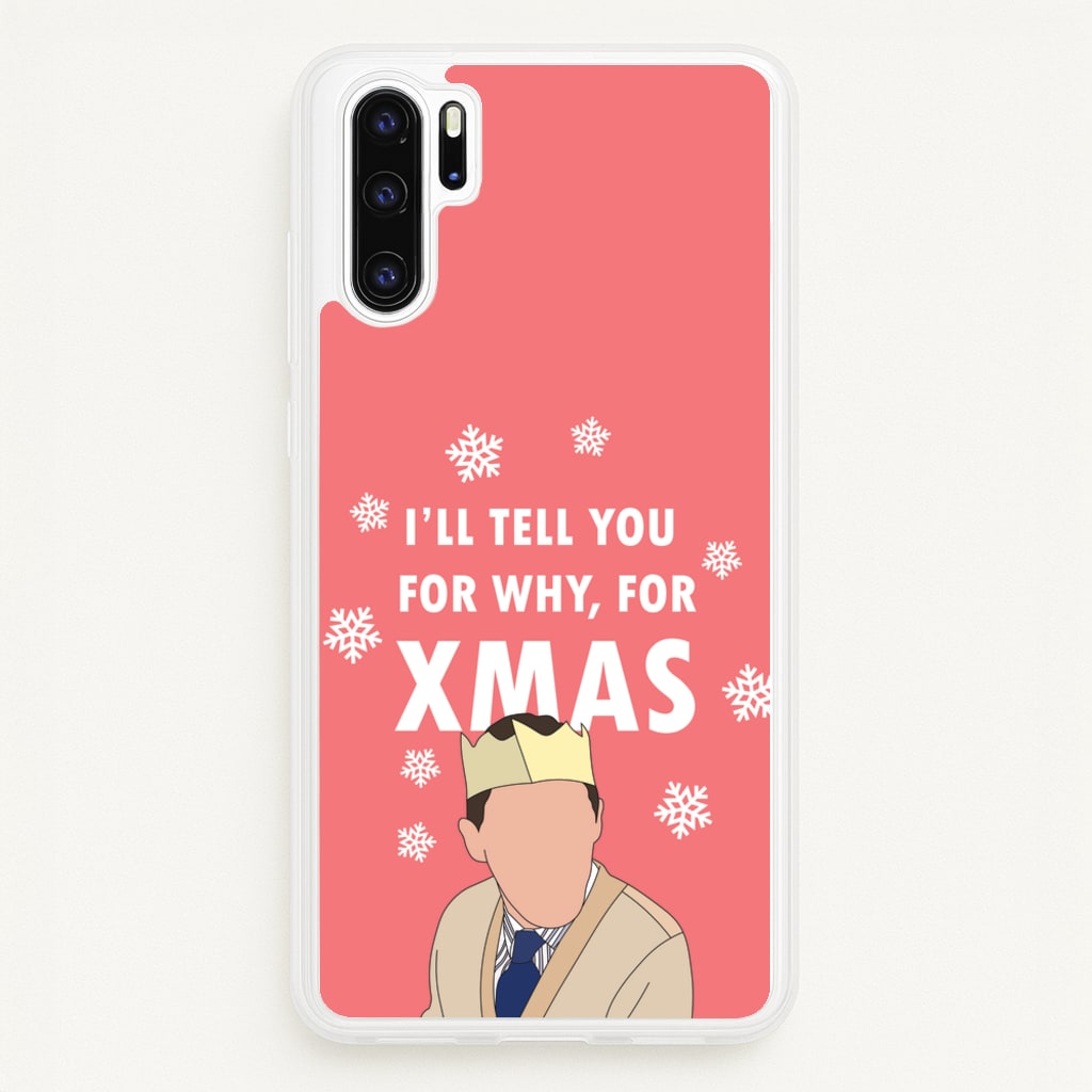 I'll Tell You For Why, For Xmas  - Gavin And Stacey Phone Case for Huawei P30 Pro