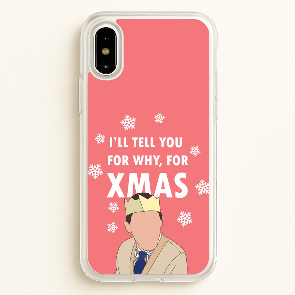 I'll Tell You For Why, For Xmas  - Gavin And Stacey Phone Case for iPhone X / XS