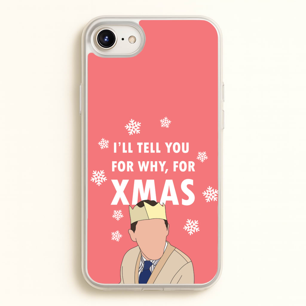I'll Tell You For Why, For Xmas  - Gavin And Stacey Phone Case for iPhone 6 / 7 / 8 / SE
