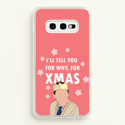I'll Tell You For Why, For Xmas  - Gavin And Stacey Phone Case for Galaxy S10e