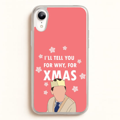 I'll Tell You For Why, For Xmas  - Gavin And Stacey Phone Case for iPhone XR