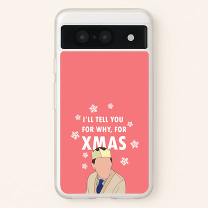 I'll Tell You For Why, For Xmas  - Gavin And Stacey Phone Case for Google Pixel 8