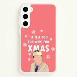 I'll Tell You For Why, For Xmas  - Gavin And Stacey Phone Case for Galaxy S23 Plus