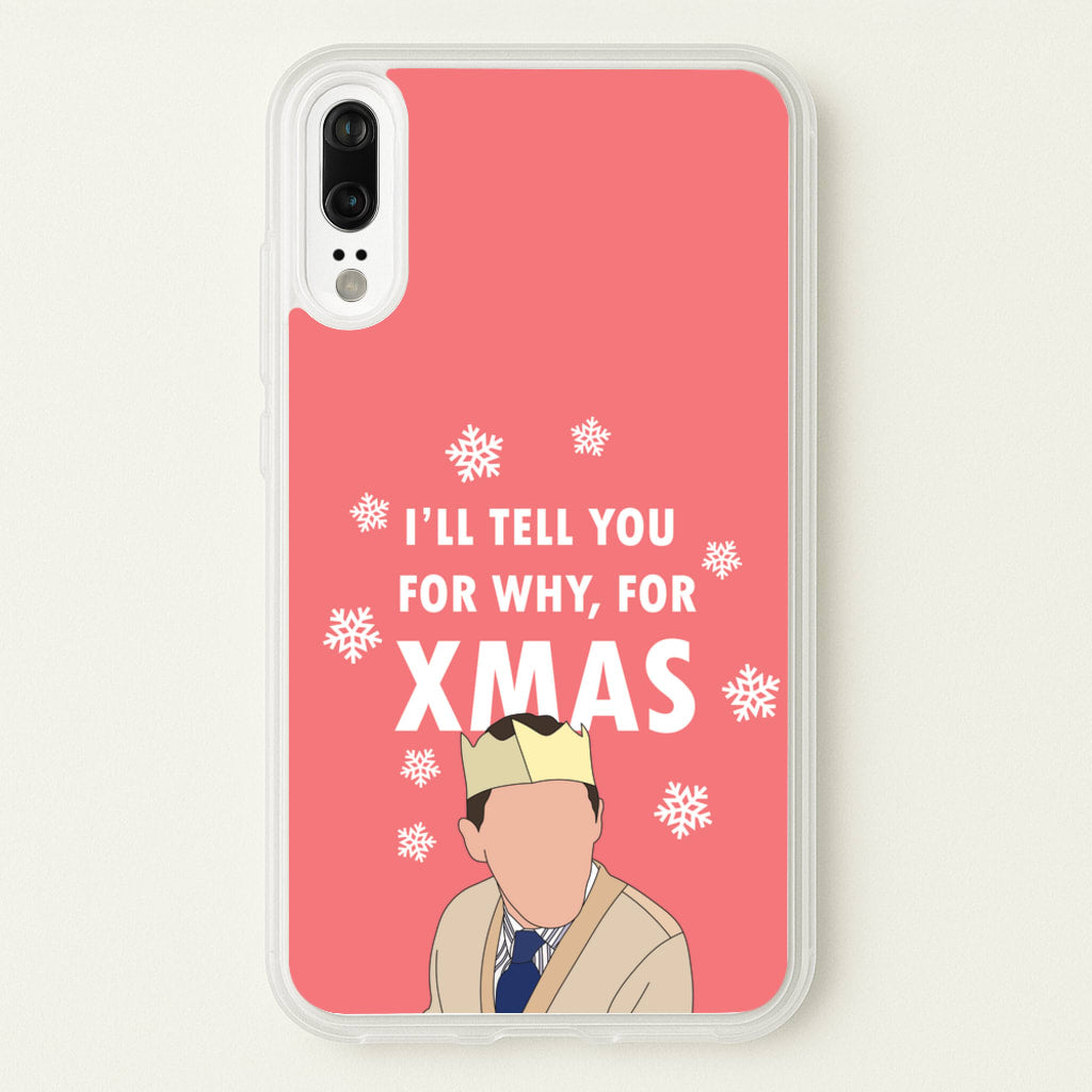 I'll Tell You For Why, For Xmas  - Gavin And Stacey Phone Case for Huawei P20