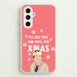 I'll Tell You For Why, For Xmas  - Gavin And Stacey Phone Case for Galaxy A16