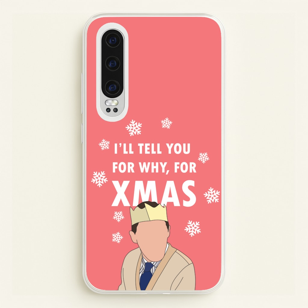 I'll Tell You For Why, For Xmas  - Gavin And Stacey Phone Case for Huawei P30